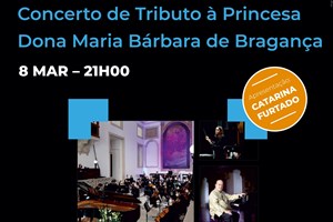 Concerto de tributo à Princesa D. Maria Bárbara de Bragança