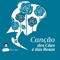 Canção dos Cães e das Rosas - 8ª parte
