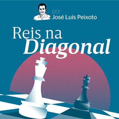 Reis na Diagonal - 4.ª Parte 