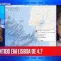 Comandante dos bombeiros alerta para riscos sísmicos em Portugal após sismo de magnitude 4,7 sentido em Lisboa