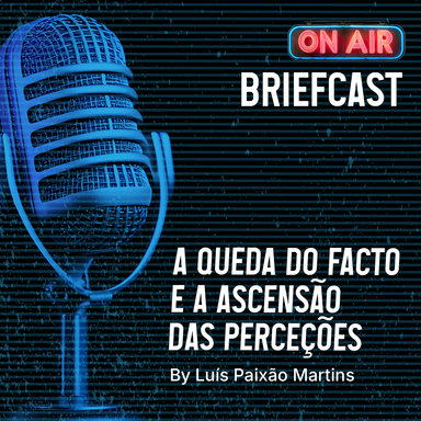 A Queda do Facto e Ascensão das Perceções