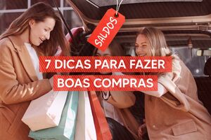 7 dicas para fazer boas compras nos saldos 