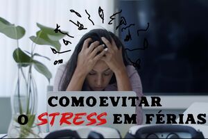 Como evitar o stress em férias