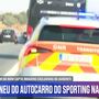 Jogadores assustados depois de pneu do autocarro do Sporting ter rebentado a caminho do Algarve