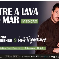 IV Edição Entre a Lava e o Mar - Harmonia Mosteirense & Luís Trigacheiro