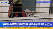 <![CDATA[ Repórter SÁBADO na íntegra: Há cada vez mais imigrantes a viverem na rua ]]>