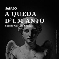 A queda de um Anjo de Camilo Castelo Branco (episódio 15 e 16)