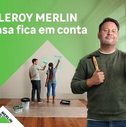 Na LEROY MERLIN, a casa fica em conta: marca reforça posicionamento com nova campanha  