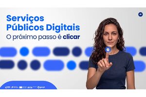 Serviços Públicos Digitais: o próximo passo é clicar